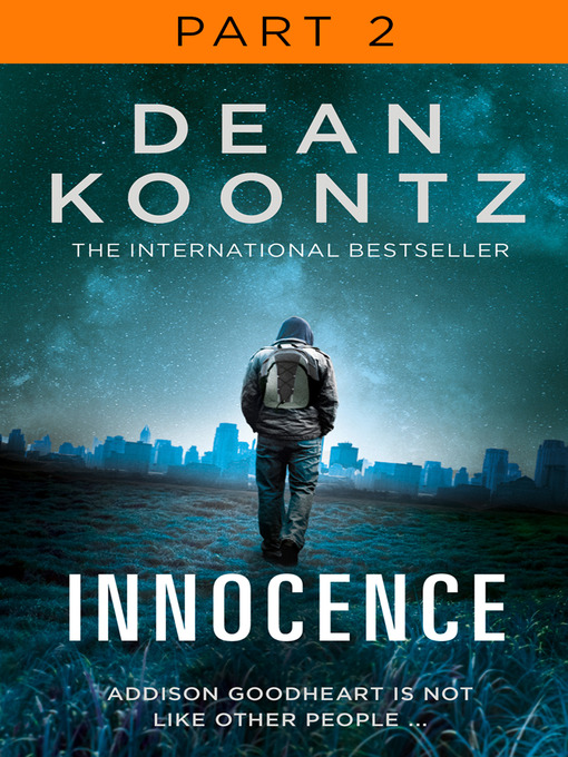 Title details for Innocence, Part 2, Chapters 22 to 42 by Dean Koontz - Available